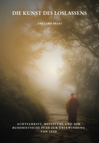 Die Kunst des Loslassens - Amitabh Desai - ebook