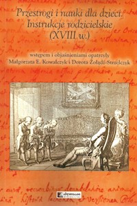 Przestrogi i nauki dla dzieci Instrukcje rodzicielskie XVIII w -  - książka