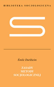 Zasady metody socjologicznej - Émile Durkheim - książka