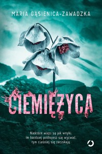 Ciemiężyca - Maria Gąsienica-Zawadzka - ebook + audiobook + książka