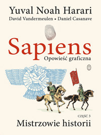 Sapiens. Opowieść graficzna. Mistrzowie historii. Tom 3 - Yuval Noah Harari - książka