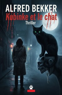 Kubinke et le chat : Thriller - Alfred Bekker - ebook