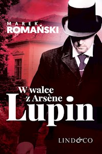 W walce z Arsène Lupin. Kryminały przedwojennej Warszawy - Romański Marek - ebook