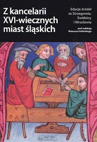 Z kancelarii XVI-wiecznych miast śląskich -  - książka
