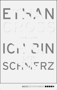 Ich bin der Schmerz - Ethan Cross - ebook