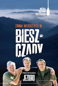 Zanim wyjedziesz w Bieszczady - Nóżka Kazimierz, Scelina Marcin,  Kozłowski Maciej - książka