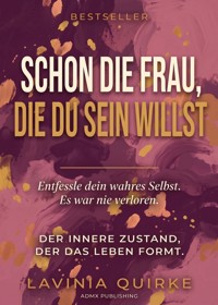 Schon die Frau, die du sein willst - Lavinia Quirke - ebook