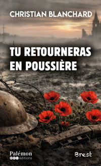 Tu retourneras en poussière - Christian Blanchard - ebook