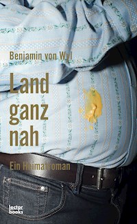 Land ganz nah - Benjamin von Wyl - ebook