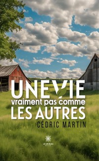 Une vie vraiment pas comme les autres - Cédric Martin - ebook