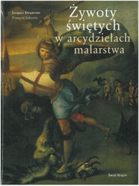 Żywoty świętych w arcydziełach malarstwa - François Lebrette; Jacques Lebrette - ebook