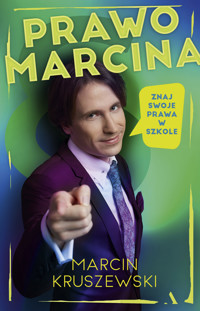 Prawo Marcina. Znaj swoje prawa w szkole - Marcin Kruszewski - książka