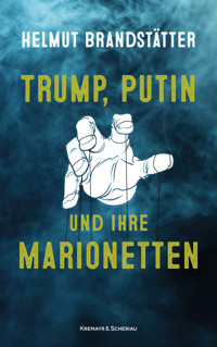 Trump, Putin und ihre Marionetten - Helmut Brandstätter - ebook