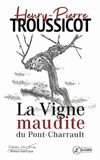 La Vigne maudite du Pont-Charrault - Henry-Pierre Troussicot - ebook