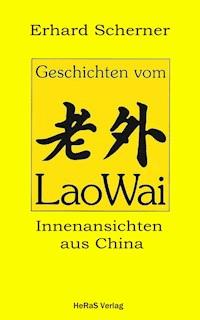 Geschichten vom LaoWai - Erhard Scherner - ebook