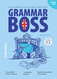 Grammar Boss. Angielski biznesowy w ćwiczeniach gramatycznych (poziom A2-B2) - Katarzyna Janda - książka