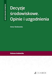 Decyzje środowiskowe Opinie i uzgodnienia - Siwkowska Anna - książka