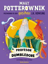 Mały potterownik. Przewodnik po serii Harry Potter. Profesor Dumbledore - Rowling J.K. - książka