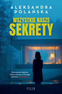 Wszystkie nasze sekrety - Aleksandra Polańska - ebook + audiobook + książka