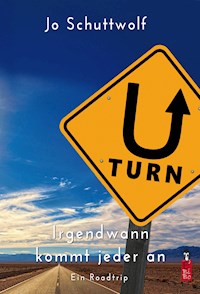 U-Turn - Irgendwann kommt jeder an - Jo Schuttwolf - ebook