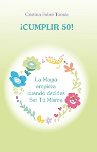 ¡Cumplir 50! - Cristina Fabré Tomás - ebook