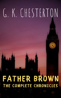 Father Brown: The Complete Chronicles - Gilbert Keith Chesterton - ebook