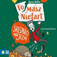 Tomasz Niefart. Średnio na jeża - Keller Kasia - ebook + audiobook
