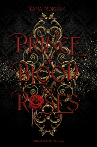 Prince of Blood and Roses - Dana Morgan - ebook