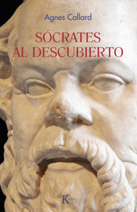 Sócrates al descubierto - Callard Agnes - ebook