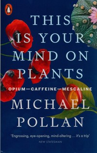 This Is Your Mind On Plants - Pollan Michael - książka