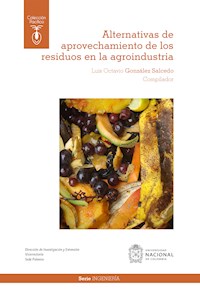 Alternativas de aprovechamiento de los residuos en la agroindustria - Luis Octavio González Salcedo - ebook