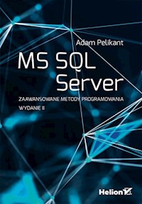 MS SQL Server Zaawansowane metody programowania - Pelikant Adam - książka