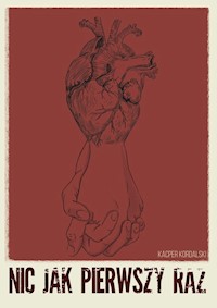 Nic jak pierwszy raz - Kordalski Kacper - ebook + książka