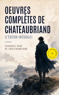 Oeuvres complètes de Chateaubriand (L'édition intégrale) (Annoté) - Francois-Rene de Chateaubriand - ebook