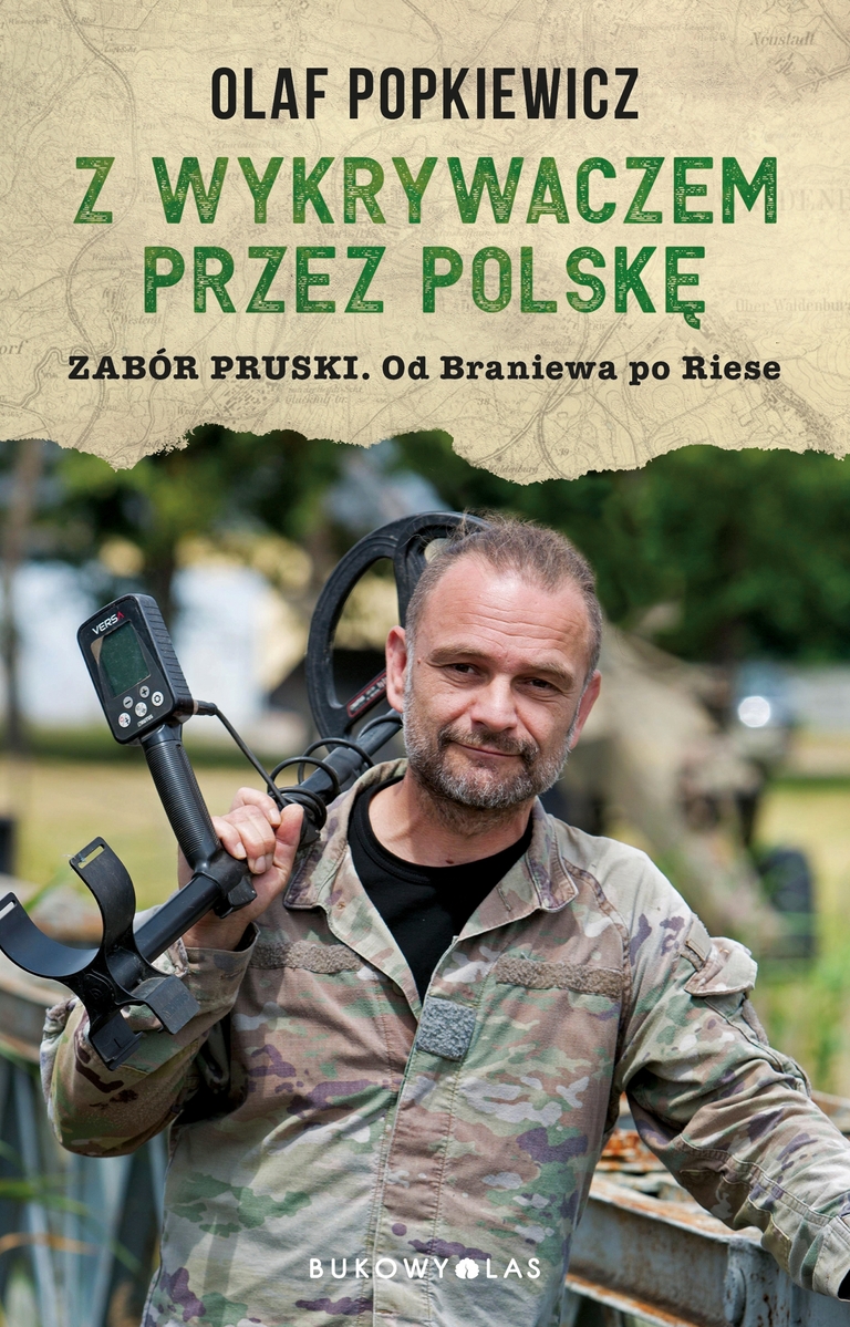 Z wykrywaczem przez Polskę. Zabór pruski. Od Braniewa po Riese - Olaf Popkiewicz - książka