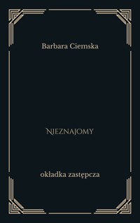 Bezpieczny świat. Nieznajomy - Barbara Ciemska - ebook