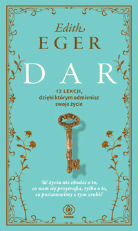 Dar. 12 lekcji, dzięki którym odmienisz swoje życie - Edith Eger - ebook + audiobook + książka