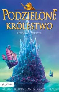 Podzielone królestwo 4 Lodowe wrota - Frewin Jones Allan, Chalk Gary - książka