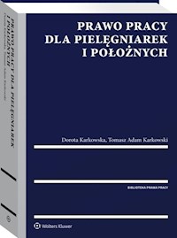 Prawo pracy dla pielęgniarek i położnych - Góral Zbigniew, Karkowska Dorota, Karkowski Tomasz Adam - książka