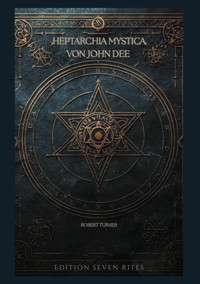 Heptarchia Mystica von John Dee - John Dee - ebook