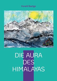 Die Aura des Himalayas - Harald Baetge - ebook