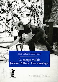 La energía visible. Jackson Pollock. Una antología -  - ebook