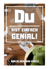 Du bist einfach genial - Sonja Deborah Eisele - ebook