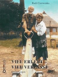 Viel erlebt – viel verpasst - Rudi Czerwenka - ebook
