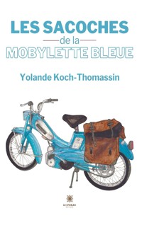 Les sacoches de la mobylette bleue - Yolande Koch-Thomassin - ebook