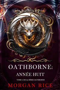 Oathborne : Année huit (Tome 8 de la série Oathborne) - Rice Morgan - ebook