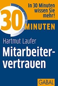30 Minuten Mitarbeitervertrauen - Hartmut Laufer - ebook
