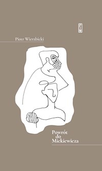 Powrót do Mickiewicza - Piotr Wierzbicki - ebook + książka