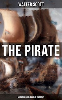 The Pirate (Adventure Novel Based on True Story) - Walter Scott - ebook