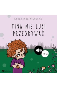 Tina nie lubi przegrywać - Katarzyna Mikulska - audiobook